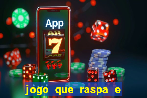 jogo que raspa e ganha dinheiro